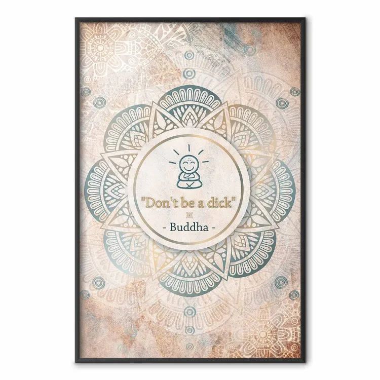 Don't be a Dick - oriental composition with Buddha and Zen-style text